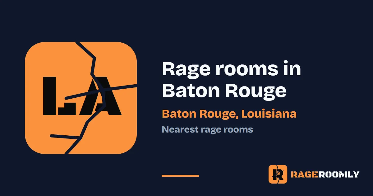Rage Rooms and Smash Rooms Near Baton Rouge, Louisiana