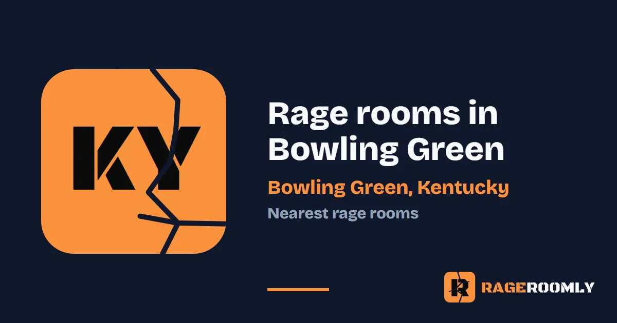 Rage Rooms and Smash Rooms Near Bowling Green, Kentucky