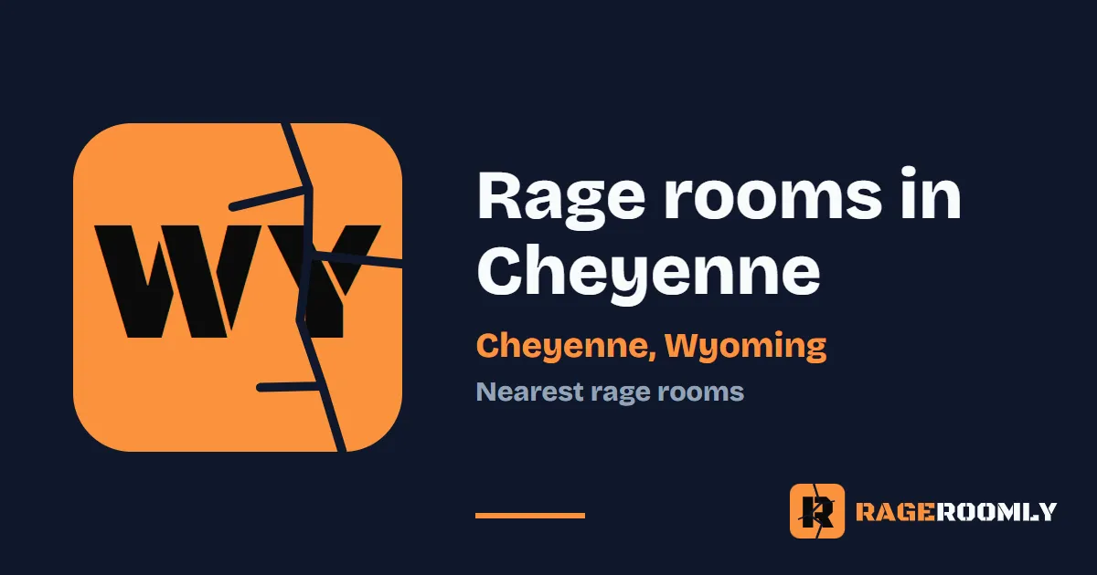 Rage Rooms and Smash Rooms Near Cheyenne, Wyoming