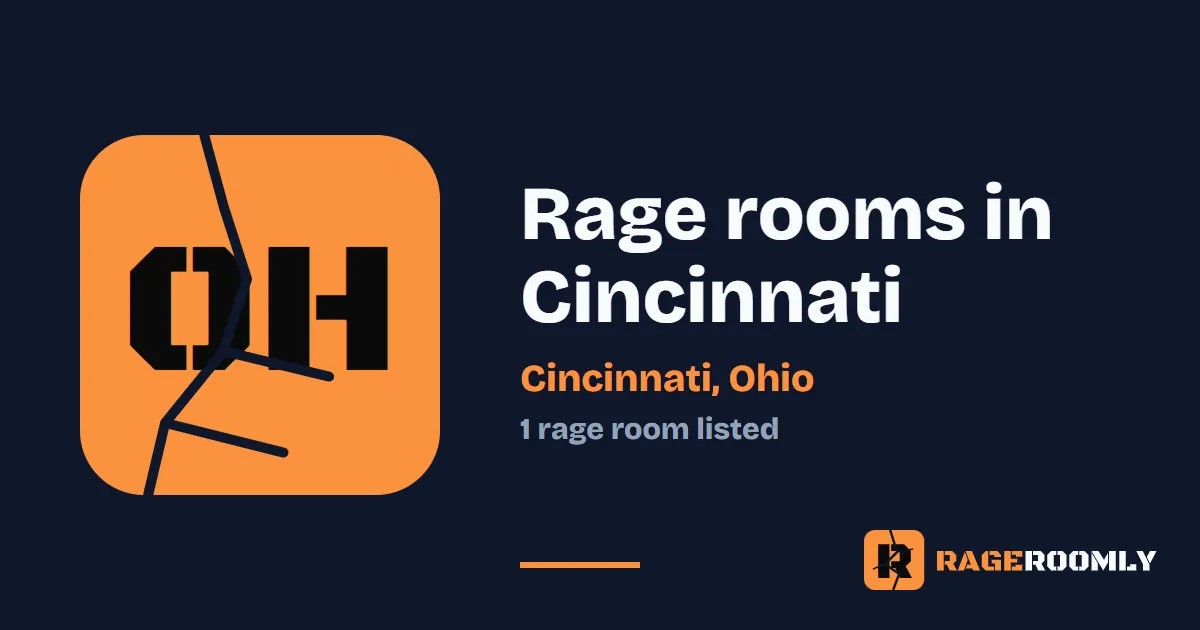 Rage Rooms and Smash Rooms in Cincinnati, Ohio