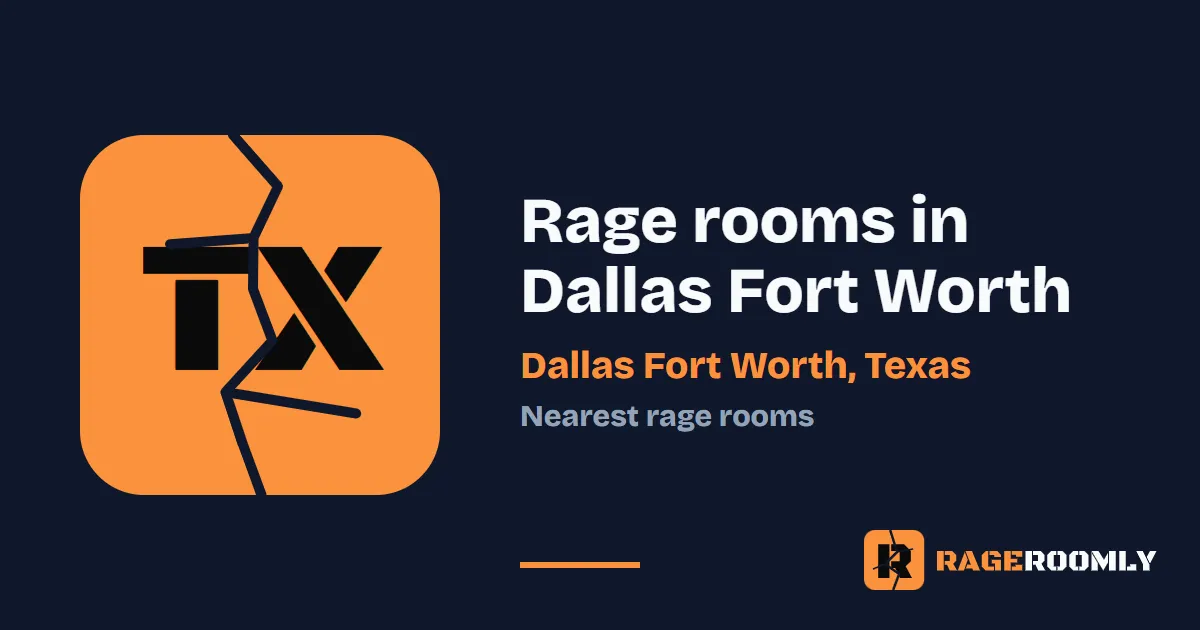 Rage Rooms and Smash Rooms Near Dallas Fort Worth, Texas