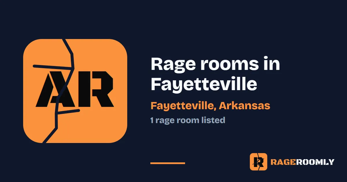 Rage Rooms and Smash Rooms in Fayetteville, Arkansas