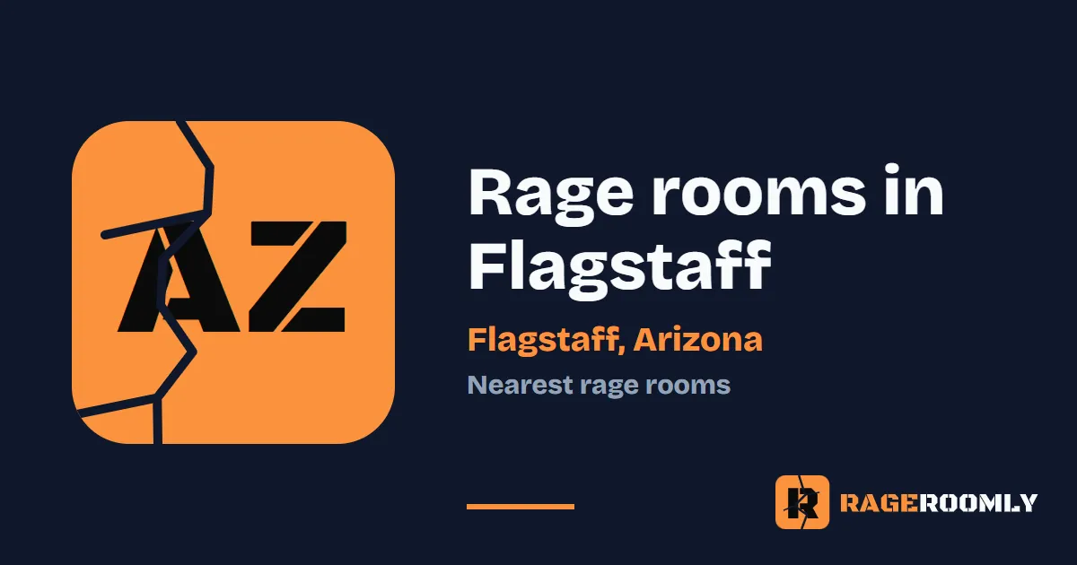 Rage Rooms and Smash Rooms Near Flagstaff, Arizona