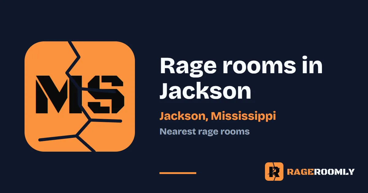 Rage Rooms and Smash Rooms Near Jackson, Mississippi