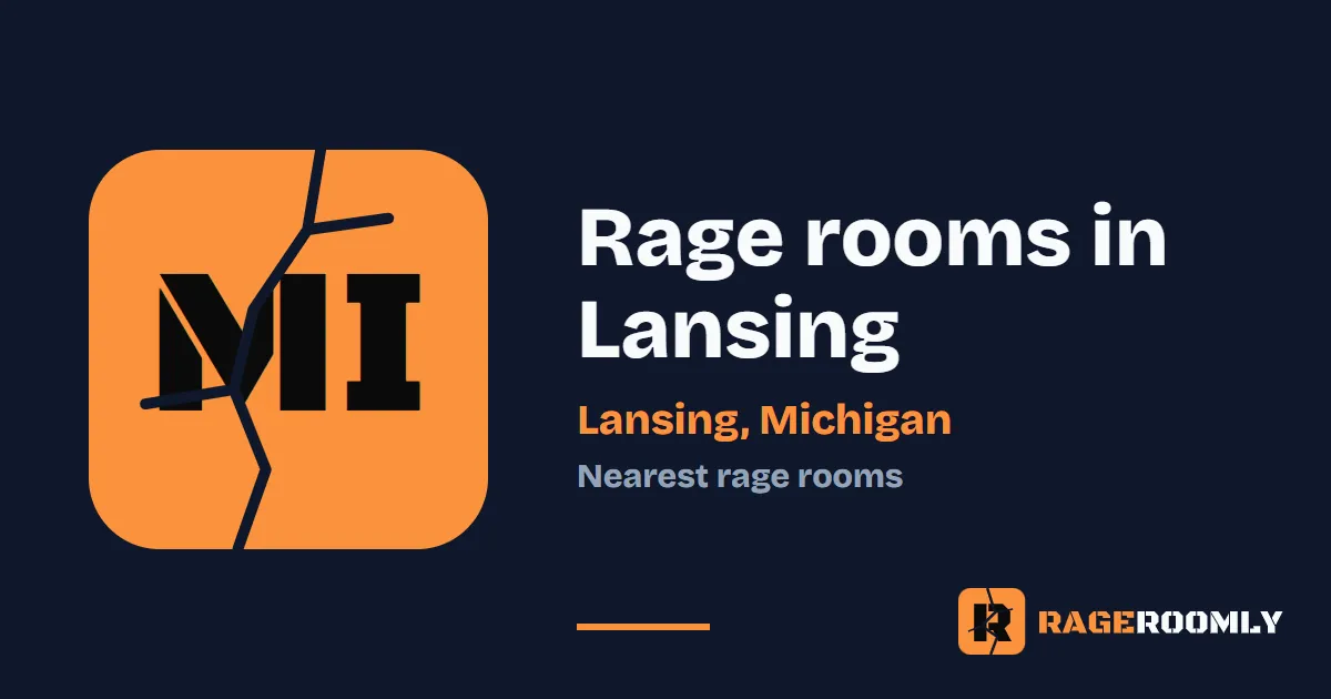 Rage Rooms and Smash Rooms Near Lansing, Michigan