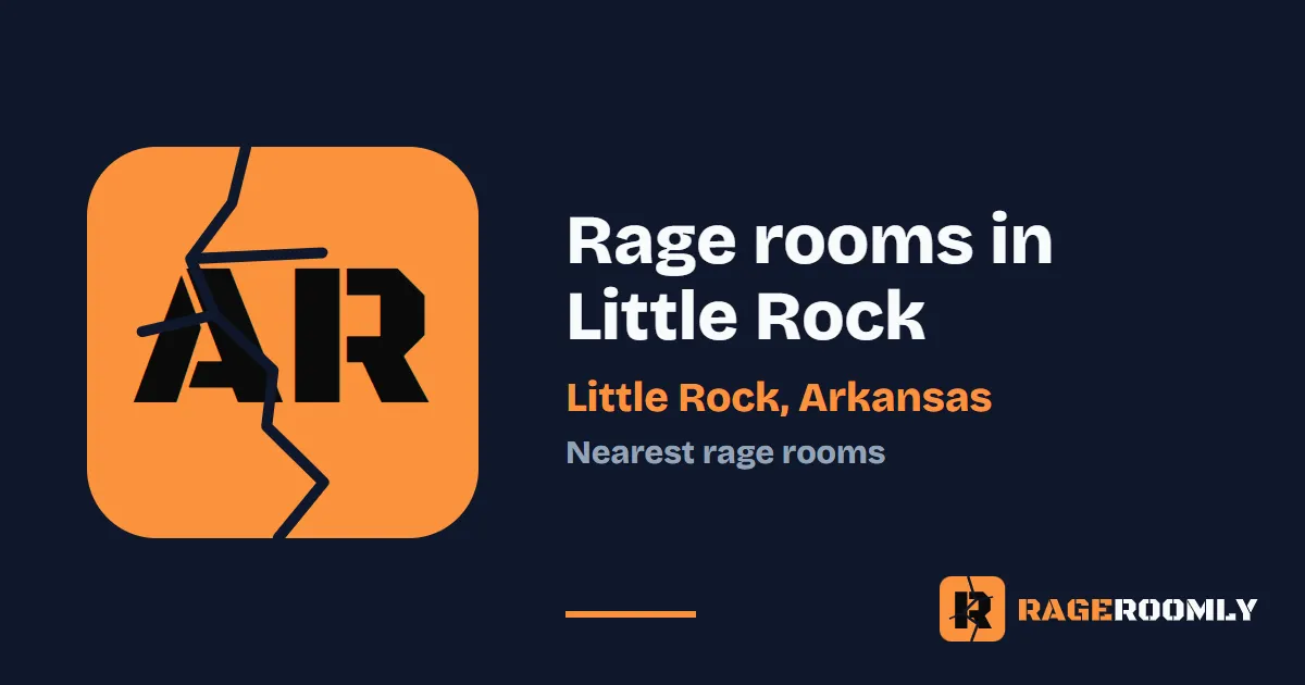 Rage Rooms and Smash Rooms Near Little Rock, Arkansas
