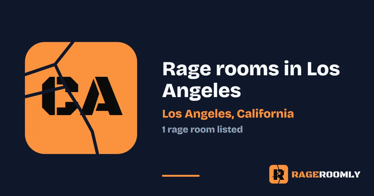 Rage Rooms and Smash Rooms in Los Angeles, California