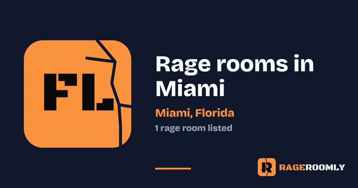 Rage Rooms and Smash Rooms in Miami, Florida