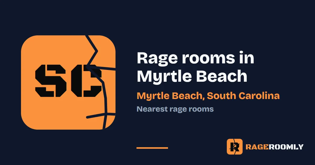 Rage Rooms and Smash Rooms Near Myrtle Beach, South Carolina
