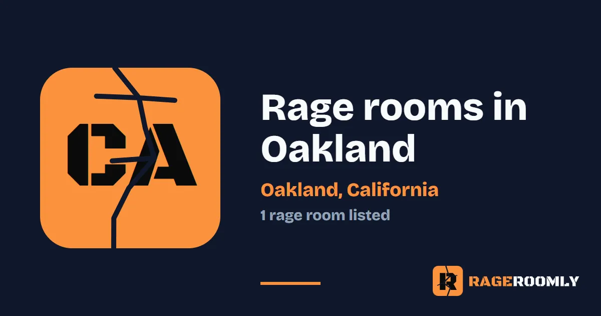 Rage Rooms and Smash Rooms in Oakland, California