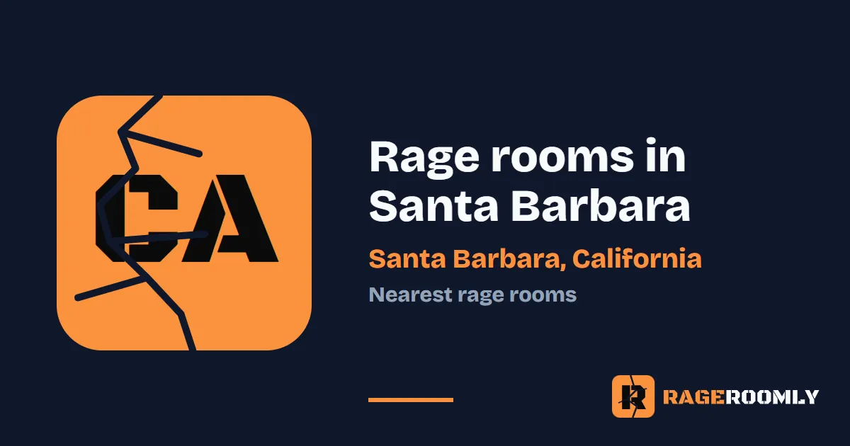 Rage Rooms and Smash Rooms Near Santa Barbara, California