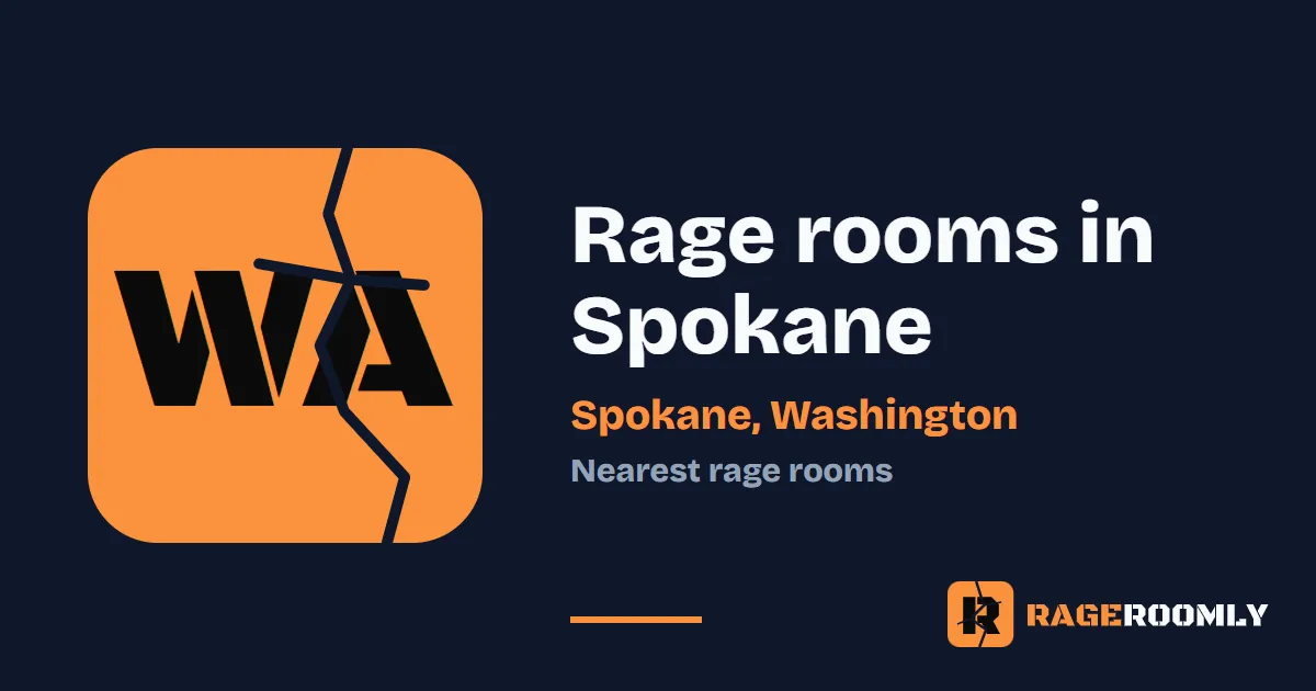 Rage Rooms and Smash Rooms Near Spokane, Washington