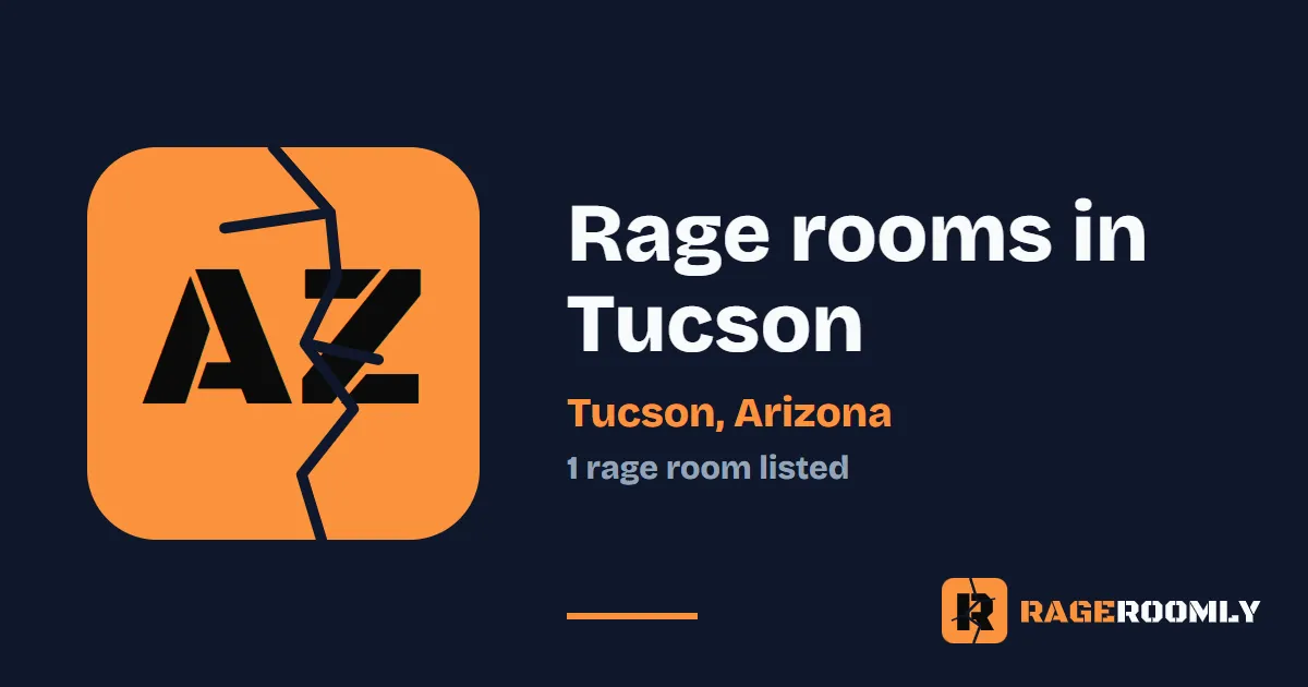 Rage Rooms and Smash Rooms in Tucson, Arizona