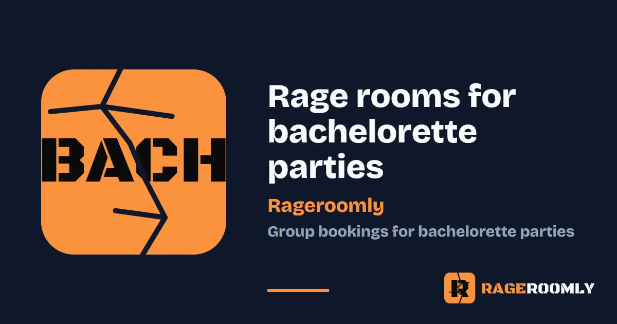 Rage rooms for bachelorette parties